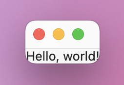 A tiny window containing 'Hello, world!'.